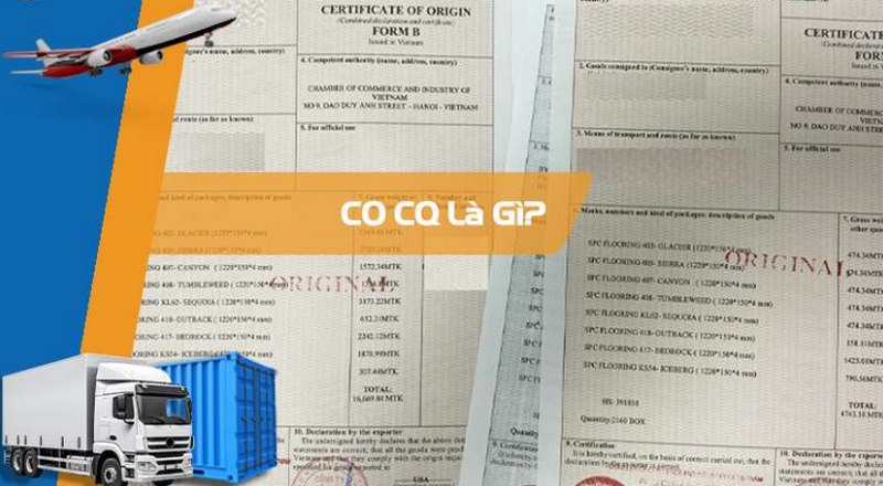 CO CQ Là Gì? Tìm Hiểu Giấy Chứng Nhận Xuất Xứ (CO) Và Chất Lượng (CQ)