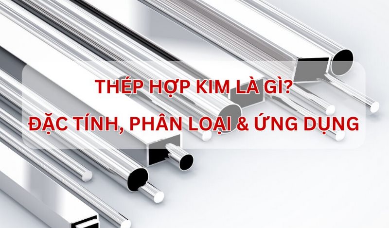  Đặc điểm, tính chất và khả năng chống gỉ sét